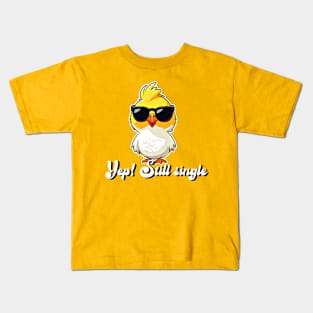Yep! Still single design Kids T-Shirt